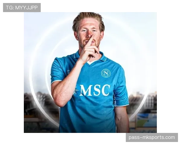 德布劳内意甲赛季最佳潜力？实际效力英超曼城表现稳健